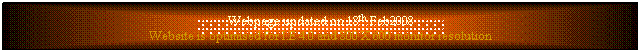 Text Box: Webpage updated on 18th Feb2008
Website is optimised for I.E 4.0 and 800 X 600 monitor resolution
