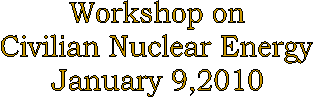 Workshop on
Civilian Nuclear Energy